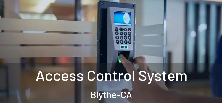  Access Control System Blythe-CA