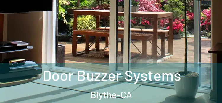  Door Buzzer Systems Blythe-CA