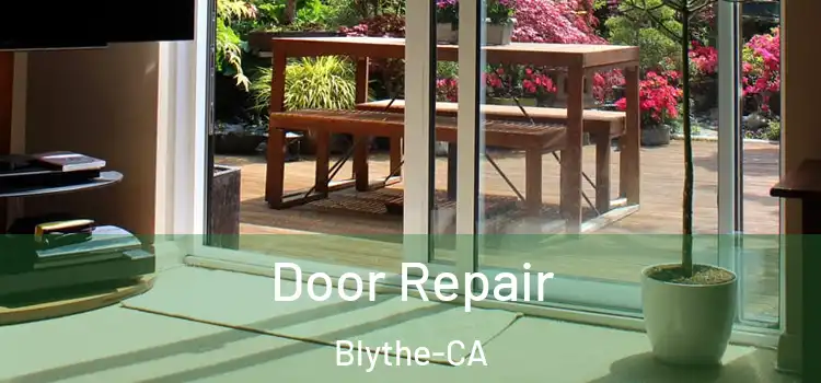  Door Repair Blythe-CA