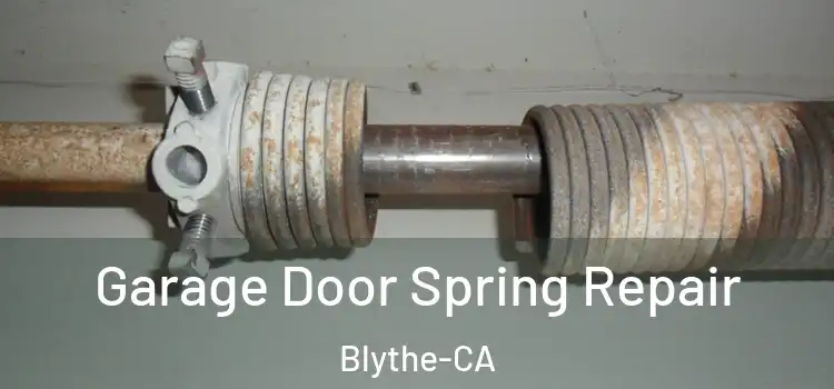 Garage Door Spring Repair Blythe-CA