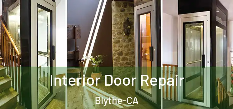  Interior Door Repair Blythe-CA